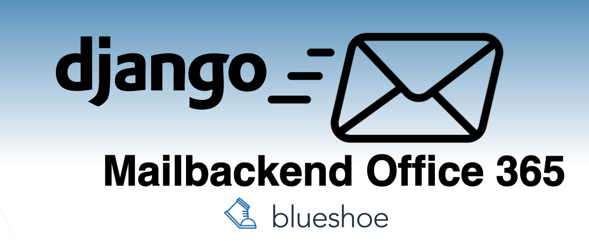 django-o365: Ein modernes Mailbackend für Django und Exchange Online django-o365: Ein modernes Mailbackend für Django und Exchange Online